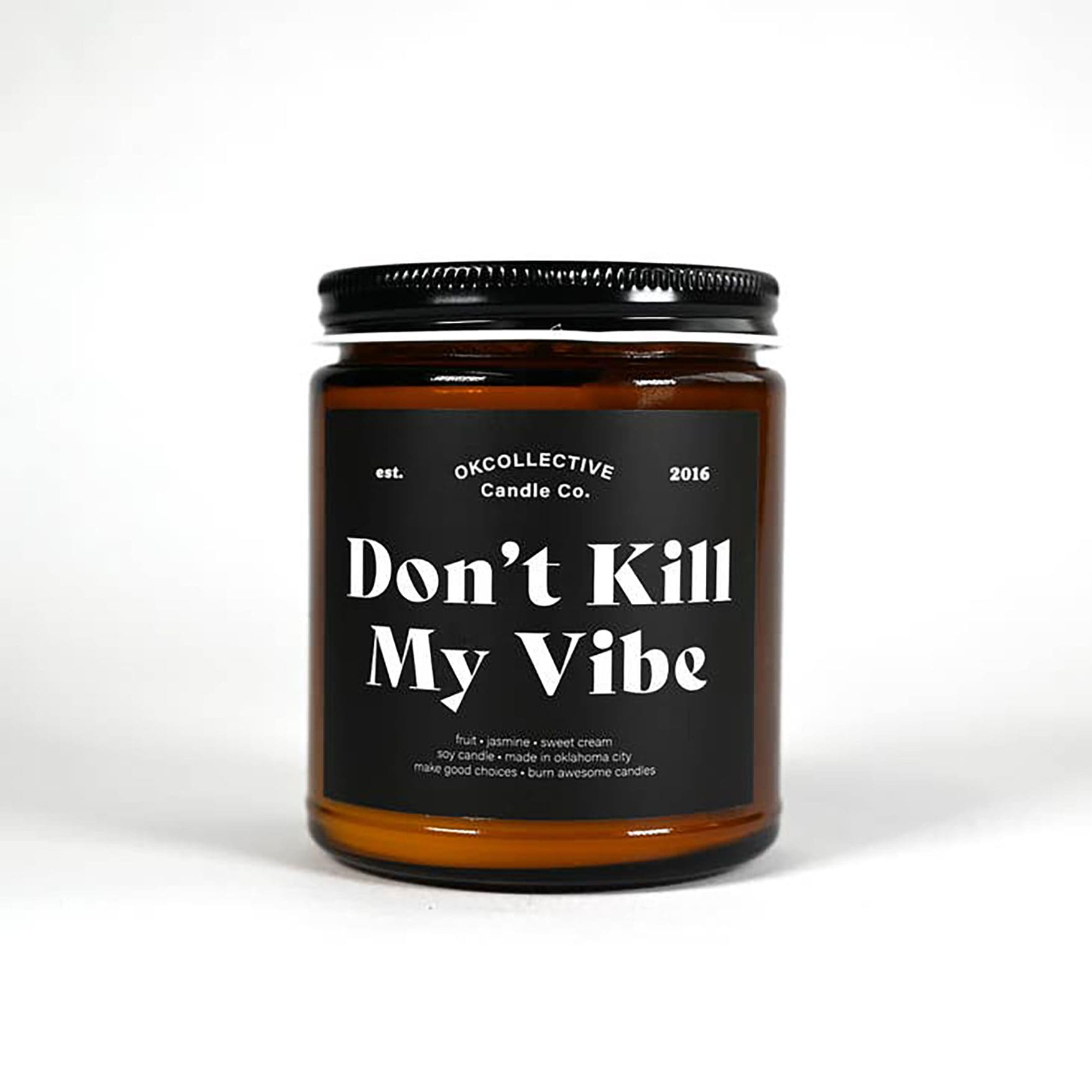 Don’t Kill My Vibe Soy Candle